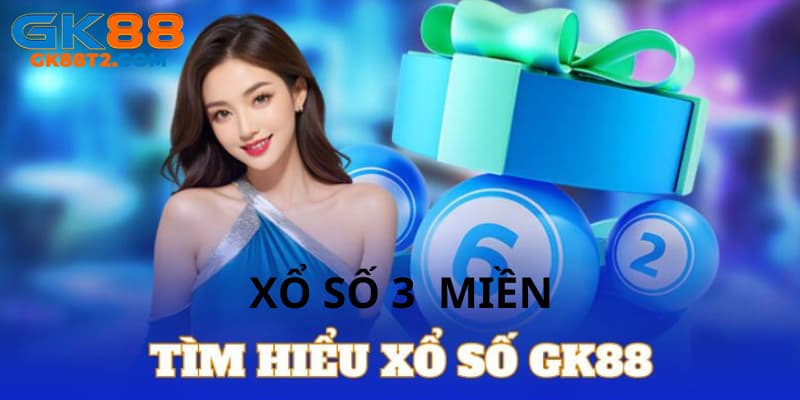 Xổ số 3 miền đánh 10 ngàn thắng 1 tỷ trên xổ số GK88